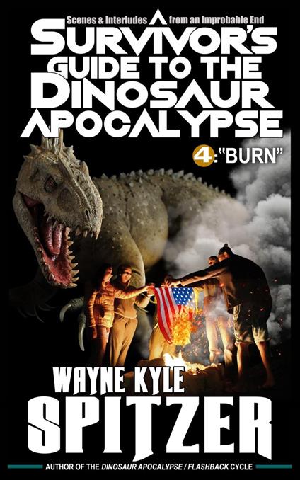A Survivor's Guide to the Dinosaur Apocalypse, Episode Four: "Burn"