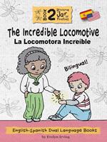 The Incredible Locomotive: English Spanish Dual Language Books for Kids