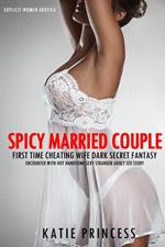 Spicy Married Couple – First Time Cheating Wife Dark Secret Fantasy Encounter with Hot Handsome Sexy Stranger Adult Sex Story