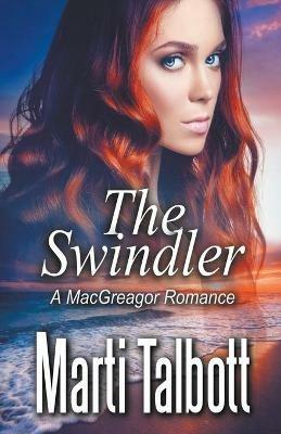 The Swindler (A MacGreagor Romance) - Marti Talbott - cover