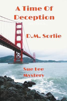 A Time Of Deception - D M Sorlie - cover