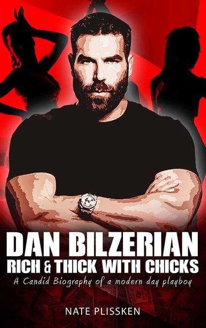 Dan Bilzerian: RICH AND THICK WITH CHICKS