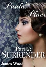 Paula's Place, part 2: Surrender