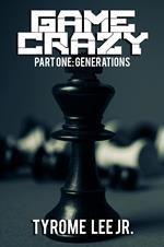 Game Crazy: Part One - Generations