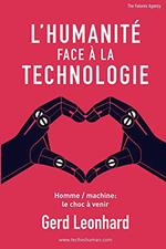 L'Humanité Face à la Technologie: Homme / machine: le choc à venir (French Edition)