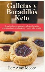 Galletas y bocadillos keto Descubre el secreto para hacer galletas y bocadillos cetogenicos bajos en carbohidratos y con un sabor increible