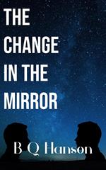 The Change in the Mirror