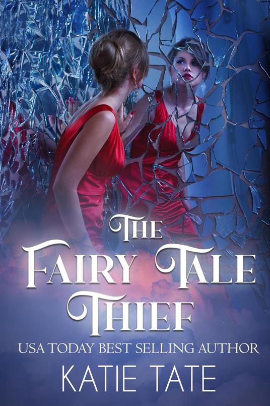 The Fairy Tale Thief - Katie Tate,Kristy Tate - ebook