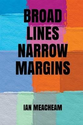 Broad Lines Narrow Margins - Ian Meacheam - cover