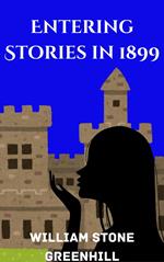 Entering Stories in 1899