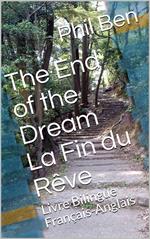 The End of the Dream. La Fin du Rêve. Bilingual French-English Book