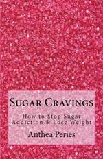 Sugar Cravings: How to Stop Sugar Addiction & Lose Weight
