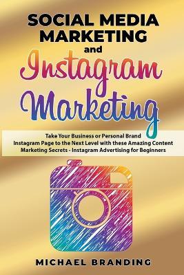 Social Media Marketing and Instagram Marketing - Michael Branding - cover