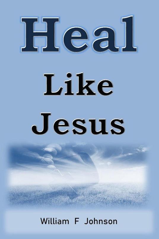 Heal Like Jesus