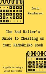 The Bad Writer's Guide to Cheating on Your NaNoWriMo Book