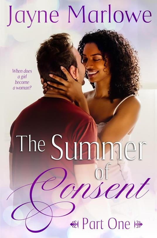 The Summer of Consent: Part 1 - Jayne Marlowe - ebook