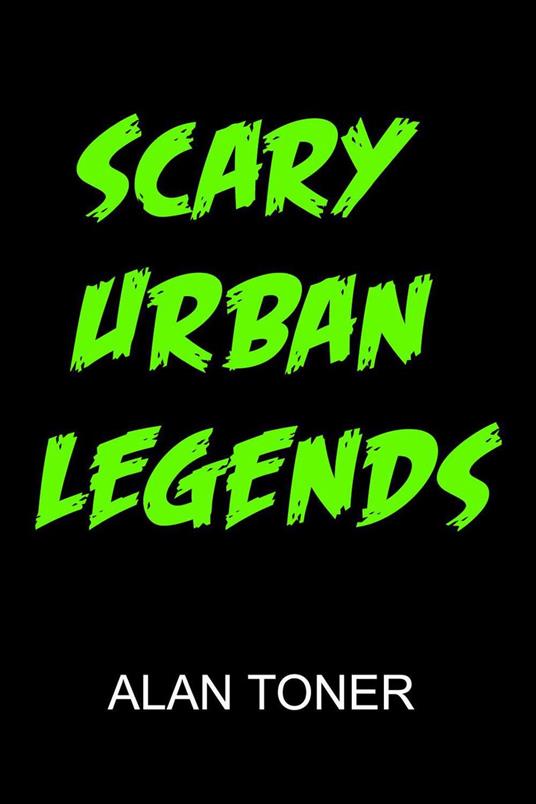 Scary Urban Legends