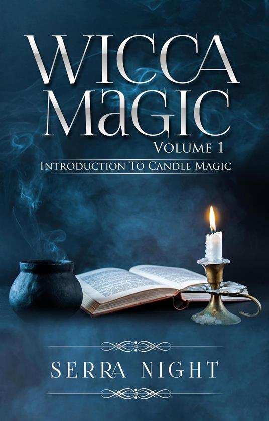 Wicca Magic Volume 1: Introduction To Candle Magic