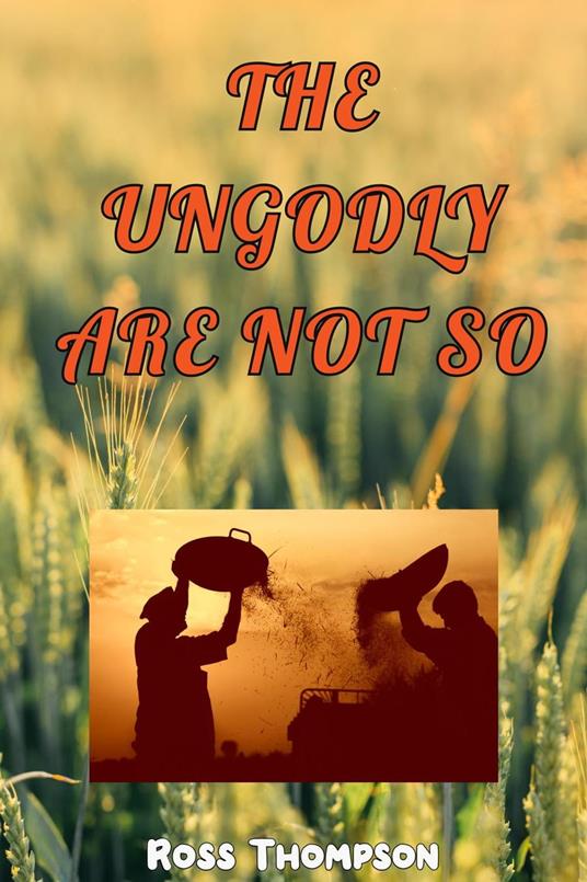 The Ungodly are not So
