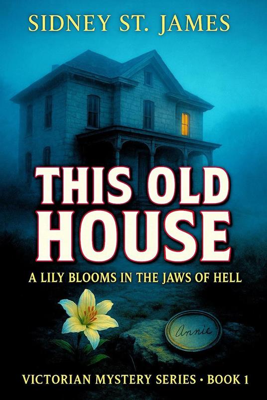 This Old House - A Lily Blooms in the Jaws of Hell