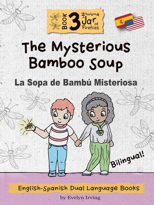 The Mysterious Bamboo Soup: English Spanish Dual Language Books for Kids - Evelyn Irving - ebook