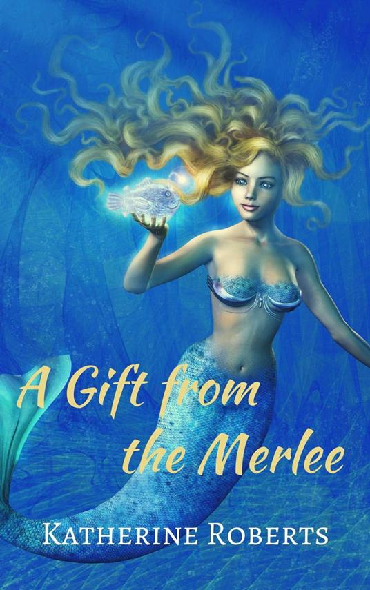 A Gift from the Merlee - Katherine Roberts - ebook