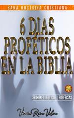 Seis Días Proféticos en la Biblia