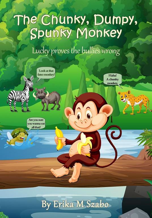 The Chunky, Dumpy, Spunky Monkey - Erika M Szabo - ebook