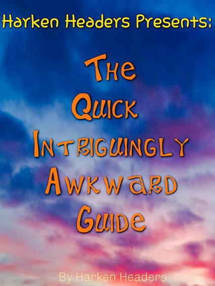 The Quick Intriguingly Awkward Guide