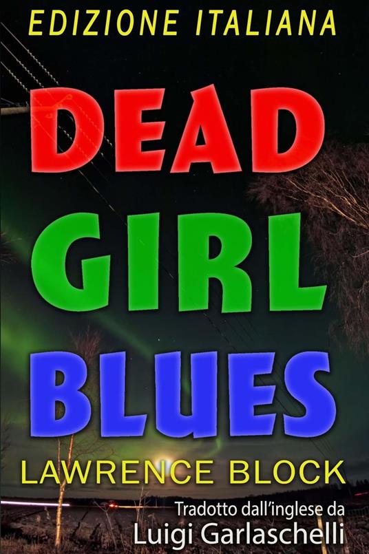 Dead Girl Blues — Edizione Italiana - Lawrence Block - ebook