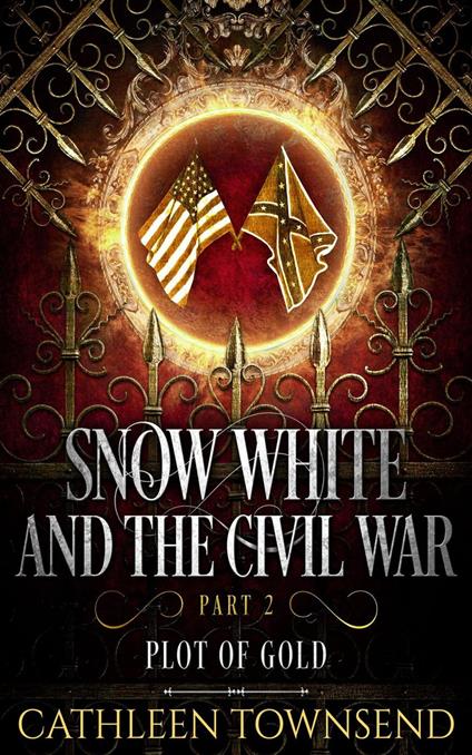 Snow White and the Civil War, Part 2: Plot of Gold
