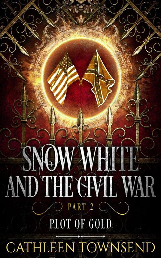 Snow White and the Civil War, Part 2: Plot of Gold