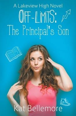 Off Limits: The Principal's Son - Kat Bellemore - cover
