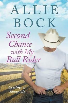 Second Chance with My Bull Rider - Allie Bock - cover