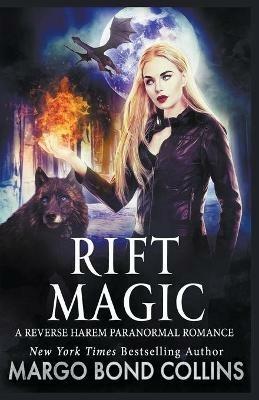 Rift Magic: A Reverse Harem Paranormal Fantasy Romance - Margo Bond Collins - cover