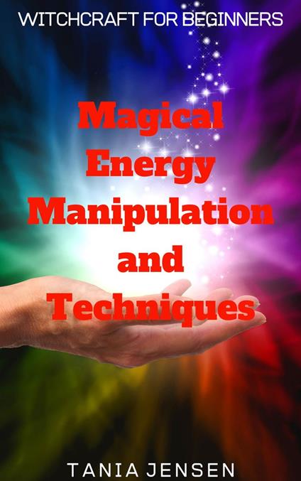 Magical Energy Manipulation and Techniques