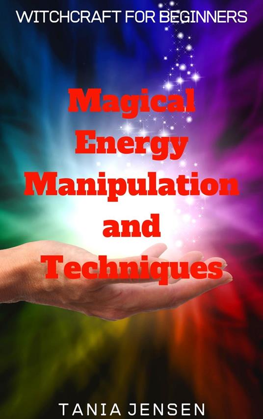 Magical Energy Manipulation and Techniques