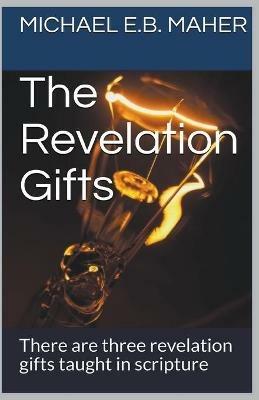 The Revelation Gifts - Michael E B Maher - cover