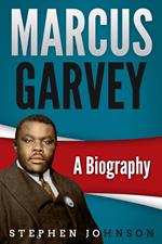 Marcus Garvey A Biography