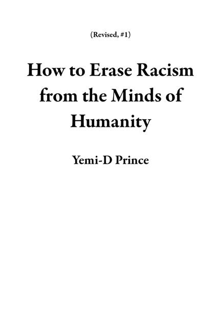 How to Erase Racism from the Minds of Humanity