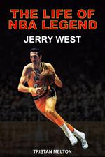 The Life of NBA Legend: Jerry West