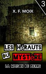 Les Messagers du Mystère. La Maison de Pierre