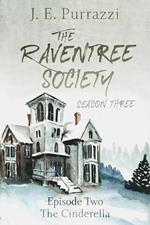 The Raventree Society, S3E2: The Cinderella