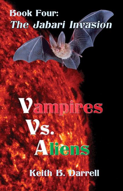 Vampires Vs. Aliens, Book Four: The Jabari Invasion - Keith B. Darrell - ebook