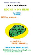 Crick and Stone: Rocks in my Head