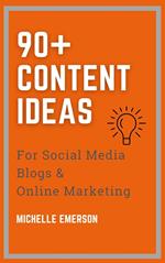 90+ Content Ideas for Social Media, Blogs & Online Marketing