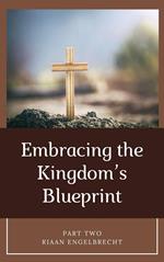 Embracing the Kingdom’s Blueprint Part Two