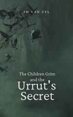 The Children Grim and the Urrut's Secret