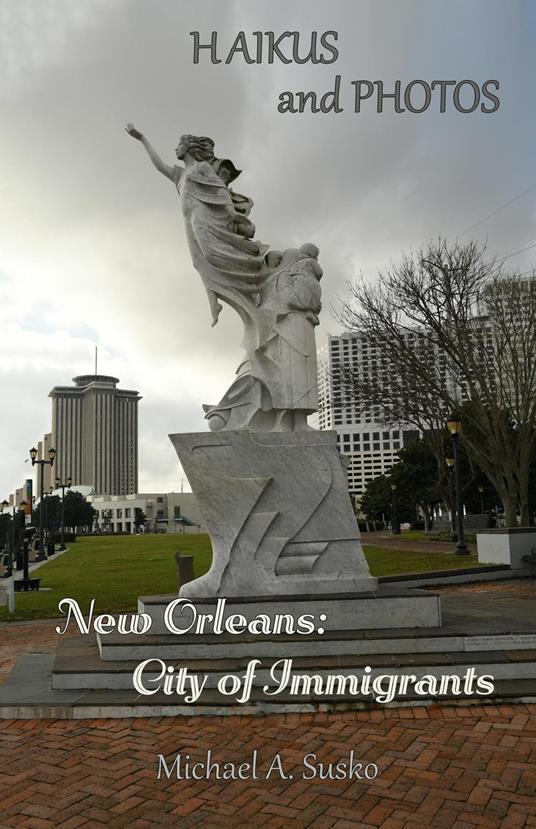 Haikus and Photos: New Orleans, City of Immigrants