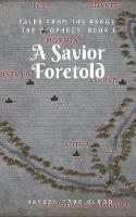 Tales From The Renge: The Prophecy: A Savior Foretold - Jaysen True Blood - cover